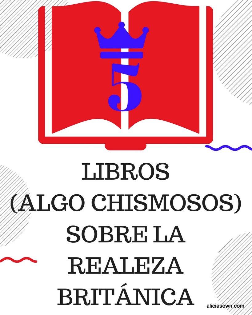 5 Libros (Algo Chismosos) Sobre  La Realeza Británica